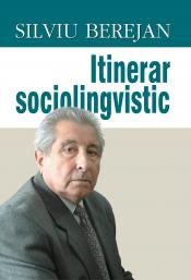 Silviu Berejan. <i>Itinerar sociolingvistic</i>