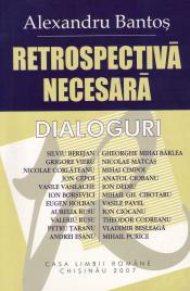 Alexandru Bantoş. <i>Retrospectivă necesară</i>